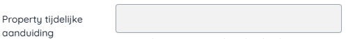 Property tijdelijke aanduiding